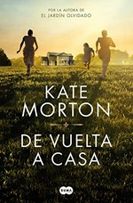 De vuelta a casa / Kate Morton ; traducción de Máximo Sáez.