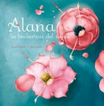Alana, la bailarina del agua / texto: Alice Cardoso ; ilustraciones: Sandra Serra ; traducción: Lorenzo Fasanini.