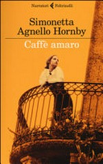 Caffe amaro / Simonetta Agnello Hornby.