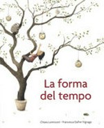 La forma del tempo / Chiara Lorenzoni ; illustrazioni da Francesca Dafne Vignaga.