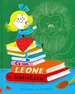 C'è un leone in biblioteca! / Dave Skinner, Aurélie Guillerey ; traduzione dall'inglese di Federico Taibi.