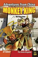 Monkey King. created by Wei Dong Chen ; illustrated by Chao Peng. Vol. 09, The stolen kingdom