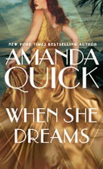 When she dreams / Amanda Quick.