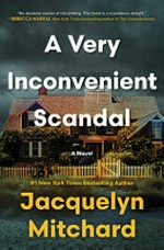 A very inconvenient scandal / Jacquelyn Mitchard.