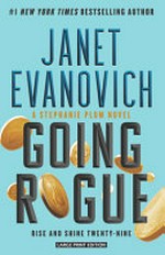 Going rogue : rise and shine twenty-nine / Janet Evanovich.