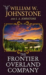 The Frontier Overland Company / William W. Johnstone and J.A. Johnstone.