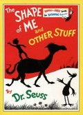 The shape of me and other stuff / by Dr. Seuss.