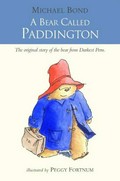 A bear called Paddington / by Michael Bond ; illustrated by Peggy Fortnum.