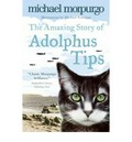 The amazing story of Adolphus Tips / Michael Morpurgo ; illustrated by Michael Foreman.