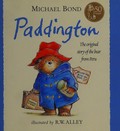 Paddington : the original story of the bear from Peru / Michael Bond.
