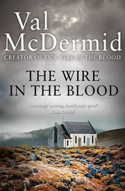 The wire in the blood: Tony hill & carol jordan series, book 2. Val Mcdermid.