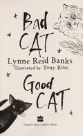 Bad cat, good cat / Lynne Reid Banks ; illustrated by Tony Ross.