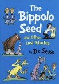 The bippolo seed and other lost stories / Dr. Seuss.