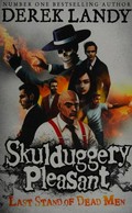 Skulduggery Pleasant : last stand of dead men / Derek Landy.