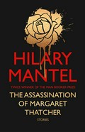 The assassination of margaret thatcher: Hilary Mantel.