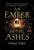 An ember in the ashes / Sabaa Tahir.