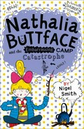 Nathalia Buttface and the embarrassing camp catastrophe / by Nigel Smith ; illustrated by Sarah Horne.