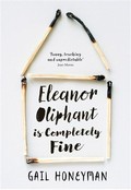 Eleanor Oliphant is completely fine: Gail Honeyman.