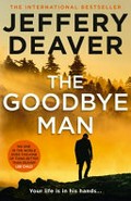 The goodbye man / Jeffery Deaver.