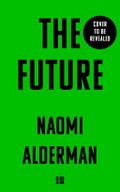 The future : a novel / Naomi Alderman.