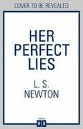 Her perfect lies / Lana Newton.
