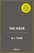The hiker / M.J. Ford.
