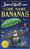Code name Bananas / David Walliams ; illustrated by Tony Ross.