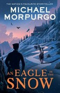 An eagle in the snow / Michael Morpurgo ; illustrated by Michael Foreman.