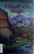 A brush with magic : based on a traditional Chinese story / William J. Brooke ; illustrations by Michael Koelsch.