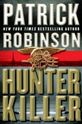 Hunter killer / Patrick Robinson.