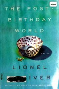 The post-birthday world / Lionel Shriver.