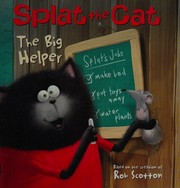 The big helper / based on the bestselling books by Rob Scotton ; cover art by Rick Farley ; text by J.E. Bright ; illustrations by Loryn Brantz.