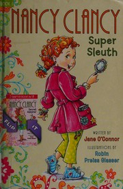 Nancy Clancy, super sleuth : Nancy Clancy, secret admirer / written by Jane O'Connor ; illustrated by Robin Preiss Glasser.