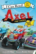 Axel the truck : speed track / story by J.D. Riley ; pictures by Brandon Dorman.