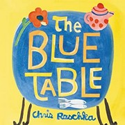 The blue table / Chris Raschka.