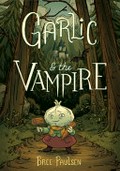Garlic & the vampire: Bree Paulsen.