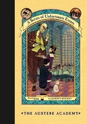The austere academy / by Lemony Snicket ; illustrations by Brett Helquist.