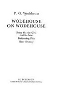 Wodehouse on Wodehouse / P.G. Wodehouse.