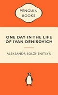 One day in the life of Ivan Denisovich / Aleksandr Solzhenitsyn ; translated by Ralph Parker.