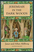 Jeremiah in the dark woods / Janet and Allan Ahlberg.