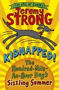 Kidnapped! the hundred-mile-an-hour dog's sizzling summer / Jeremy Strong ; illustrated by Rowan Clifford.