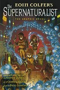 Eoin Colfer's The supernaturalist : the graphic novel / adapted by Eoin Colfer and Andrew Donkin ; art by Giovanni Rigano ; colour by Paolo Lamanna ; colour separation by Studio Blinq.
