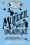 Murder most unladylike / Robin Stevens.