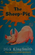 The sheep-pig / Dick King-Smith ; illustrated by Ann Kronheimer.