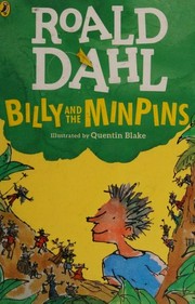 Billy and the Minpins / Roald Dahl ; illustrated by Quentin Blake.