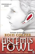 Artemis fowl and the eternity code: Artemis fowl series, book 3. Eoin Colfer.