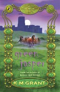 Green jasper: de granville trilogy, book 2. K M Grant.