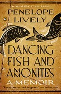 Dancing fish and ammonites : a memoir / Penelope Lively.