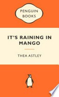 It's raining in Mango / Thea Astley.
