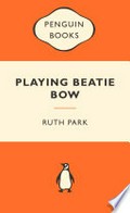 Playing Beatie Bow / Ruth Park.